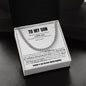 To My Son - Forever Linked | Cuban Link Chain