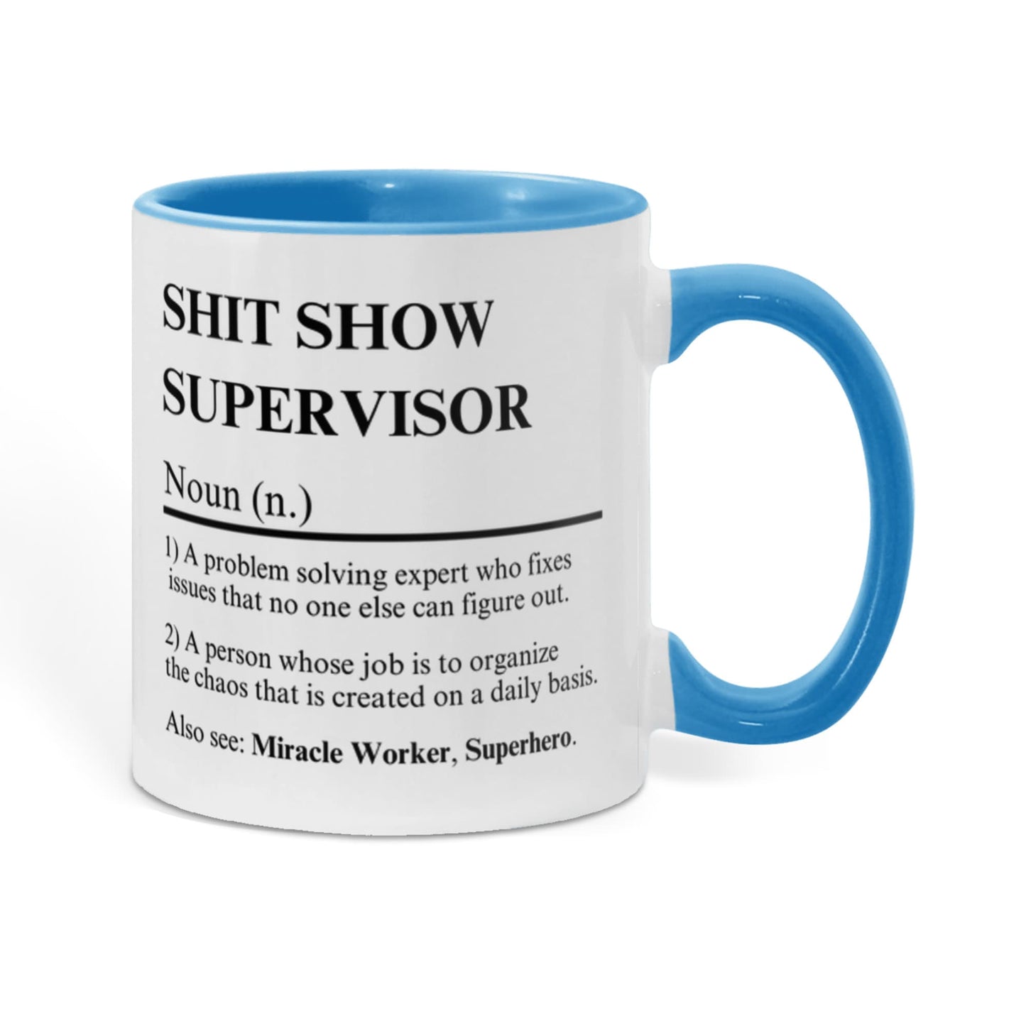 SH*T SHOW SUPERVISOR - Color Accent Mugs