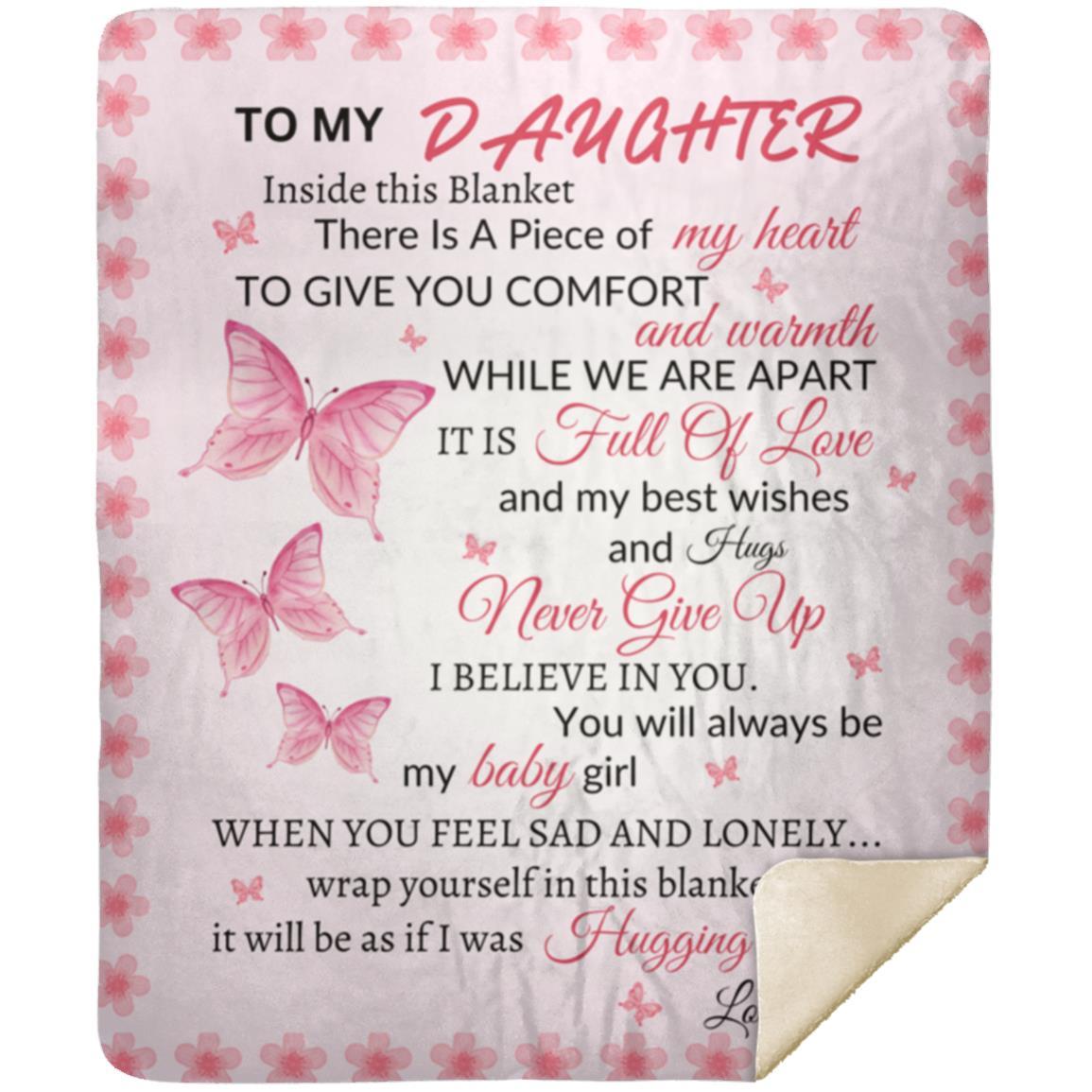 To My Daughter There Is A Piece If My Heart Inside This Blanket| Dad
