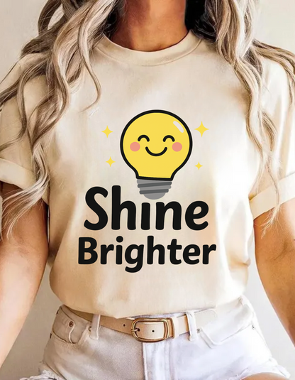 Shine Brighter T-Shirt – Positive Vibes Graphic Tee
