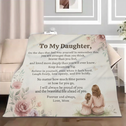 To My Daughter Fleece Blanket ⎯ "When You Wrap Yourself" Inspirational Keepsake from Mom
