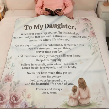 To My Daughter Fleece Blanket ⎯ "When You Wrap Yourself" Inspirational Keepsake from Mom