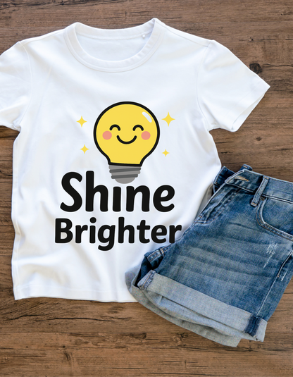 Shine Brighter T-Shirt – Positive Vibes Graphic Tee