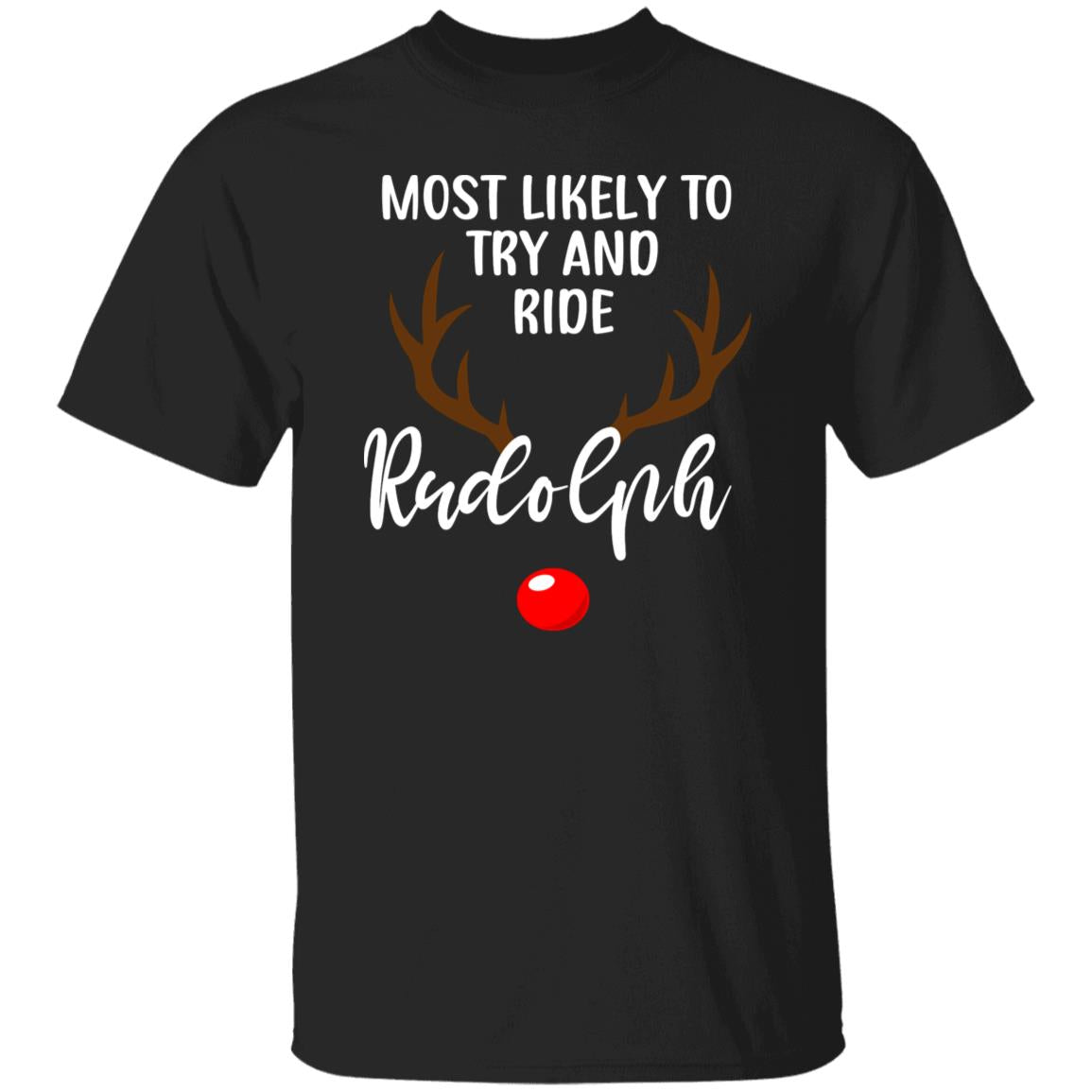 Most Likely To Ride Rudolph - Couples T-shirt