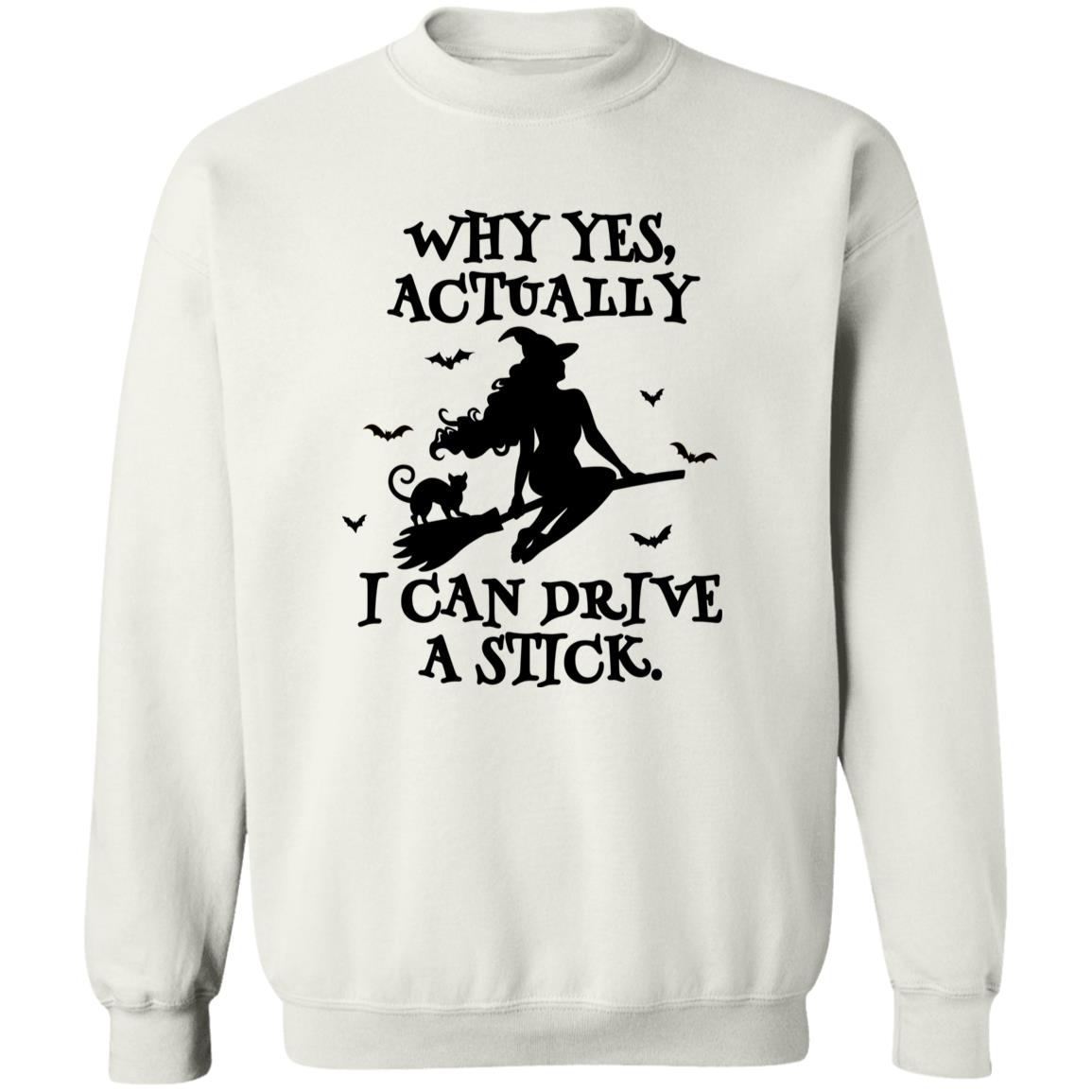 Yes I Can Drive A Stick Sweatshirt