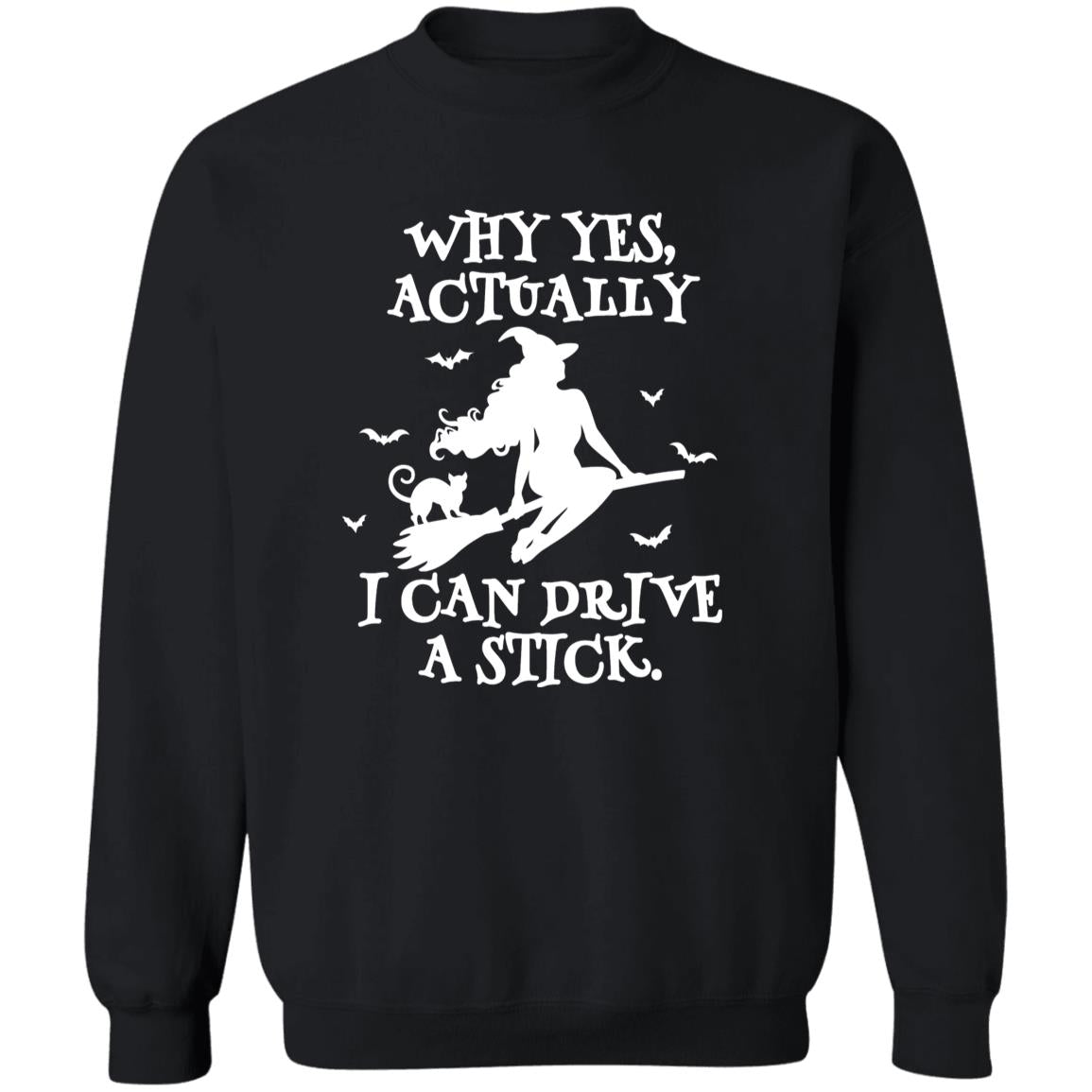 Yes I Can Drive A Stick Sweatshirt