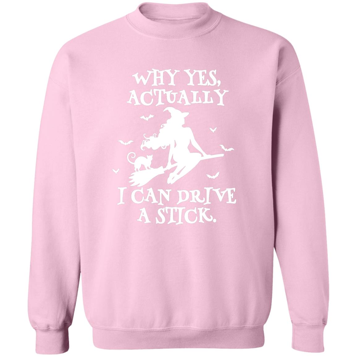 Yes I Can Drive A Stick Sweatshirt