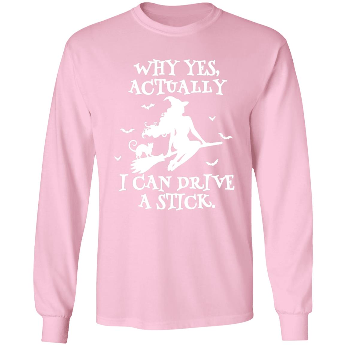 Yes I Can Drive A Stick | Long Sleeve T-Shirt