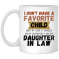 Favorite Child| Daughter In Law 11oz White Mug