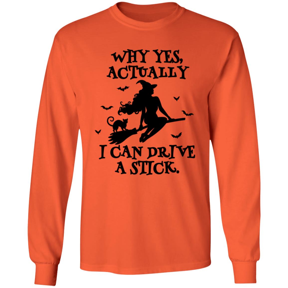 Yes I Can Drive A Stick | Long Sleeve T-Shirt