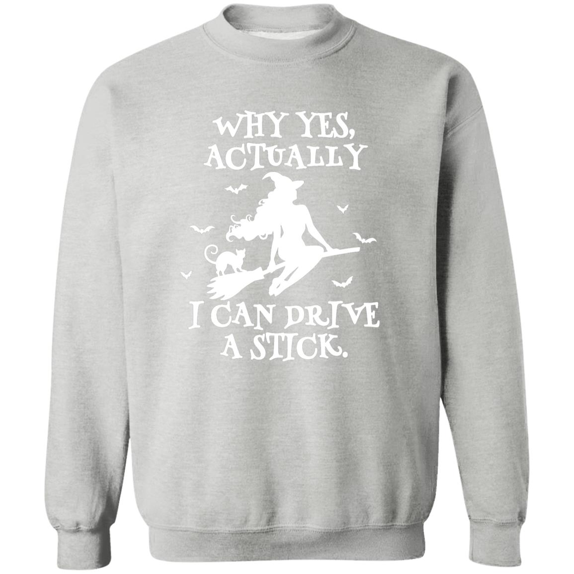 Yes I Can Drive A Stick Sweatshirt