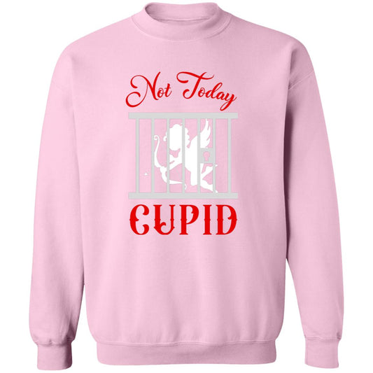 Not Today Cupid Anti Valentine's Day Pullover Sweatshirt