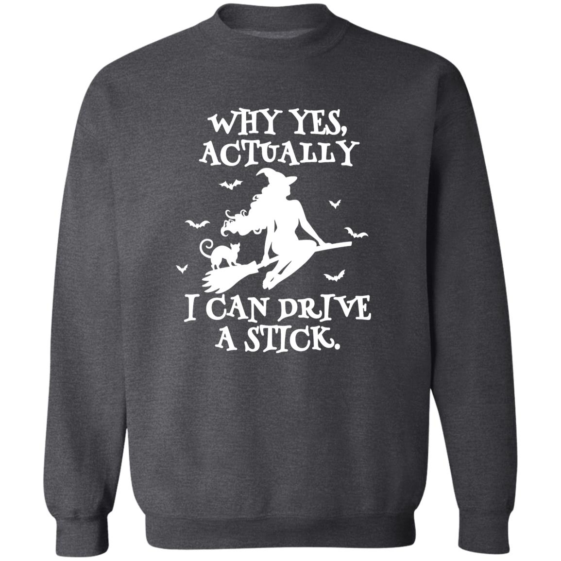 Yes I Can Drive A Stick Sweatshirt