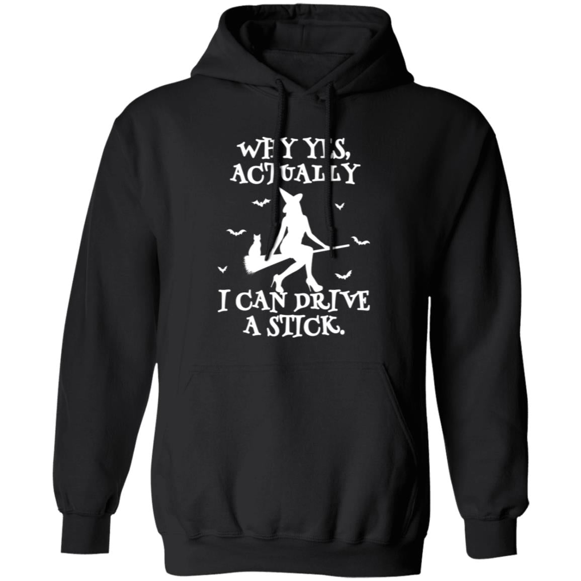 Yes I Can Drive A Stick | Hoodie (H)