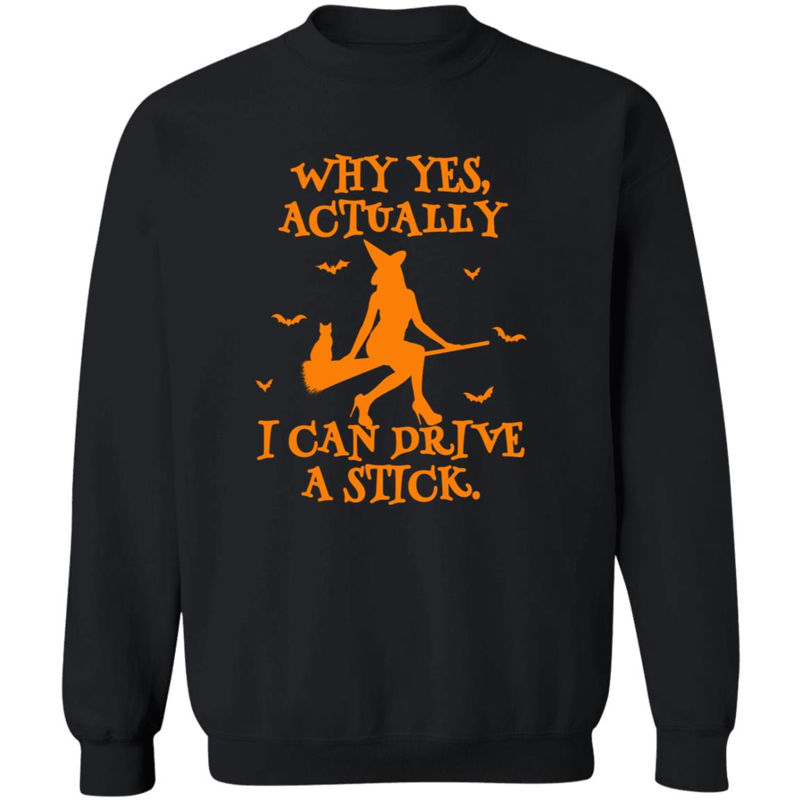 Yes I Can Drive A Stick Sweatshirt (H)