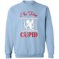 Not Today Cupid Anti Valentine's Day Pullover Sweatshirt