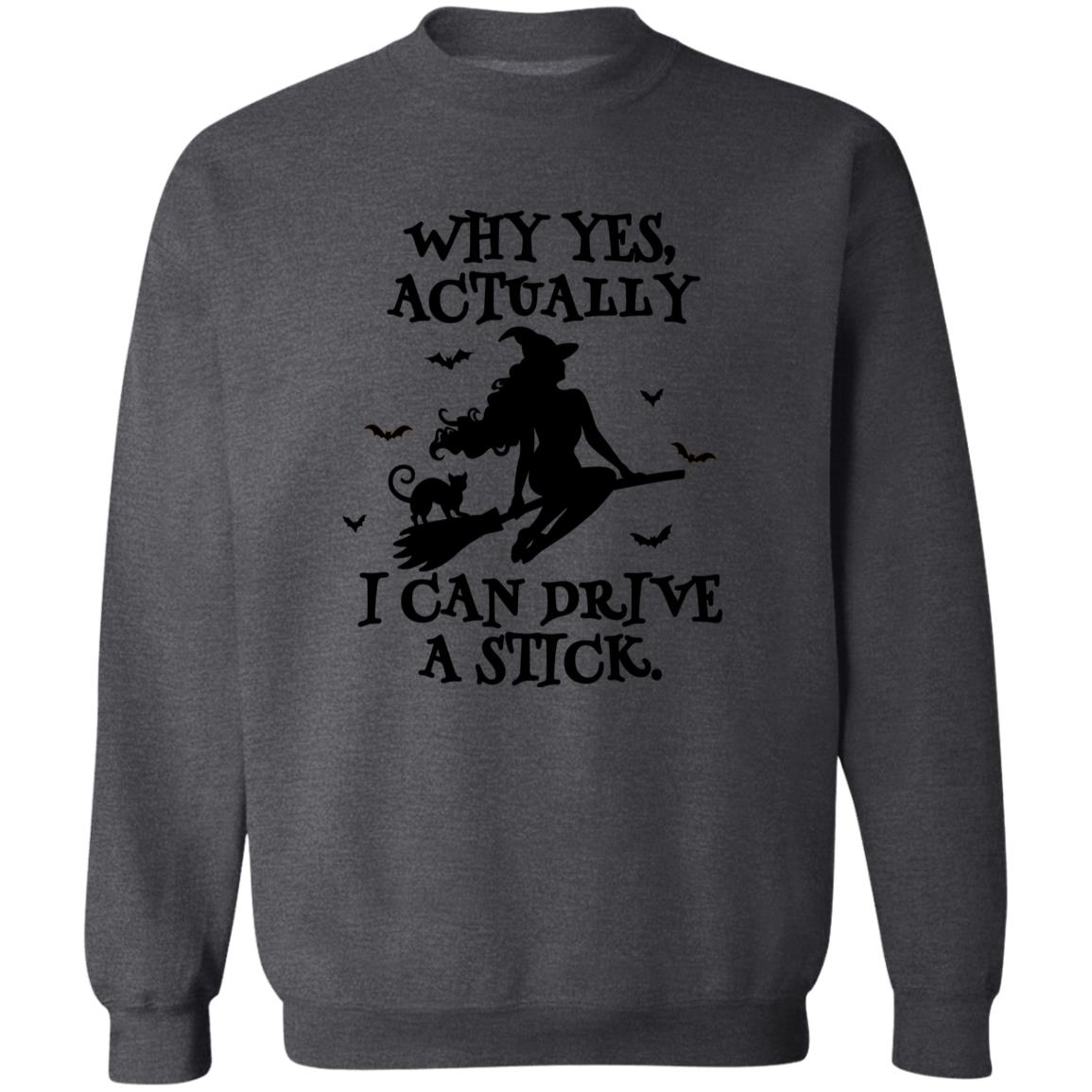 Yes I Can Drive A Stick Sweatshirt