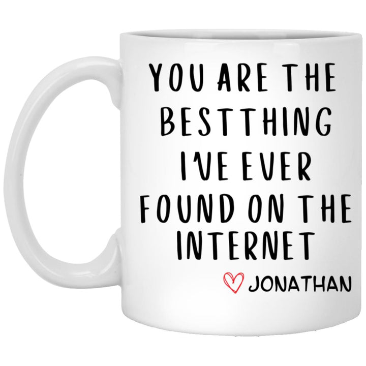 Best Thing I've Ever Found, Personalized 11oz White Mug