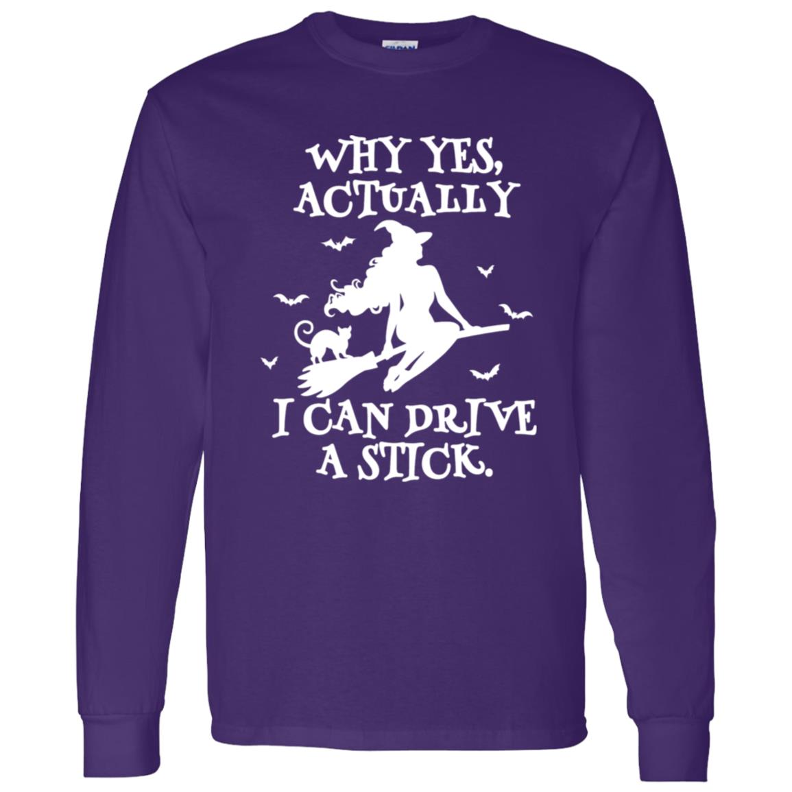 Yes I Can Drive A Stick | Long Sleeve T-Shirt