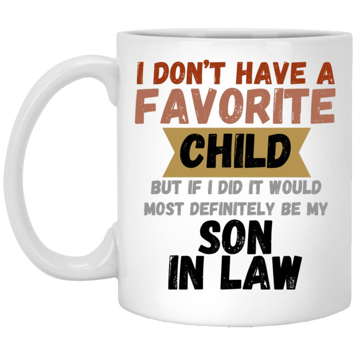 Favorite Child | Son In Law 11oz White Mug