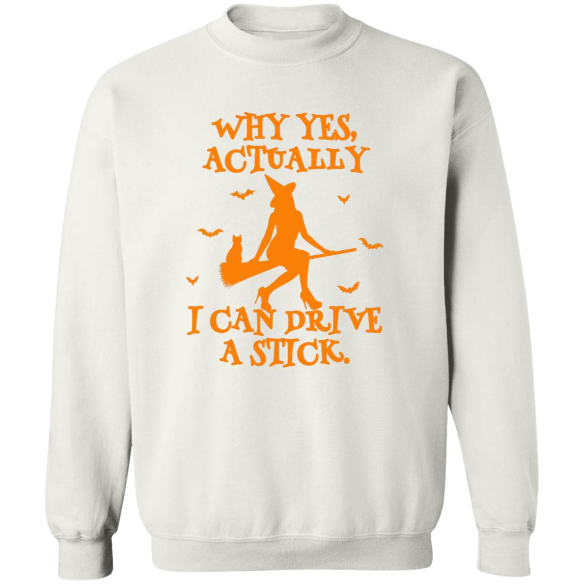 Yes I Can Drive A Stick Sweatshirt (H)