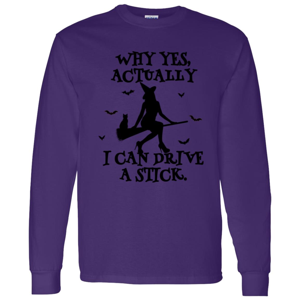 Yes I Can Drive A Stick | Long Sleeve T-Shirt (H)