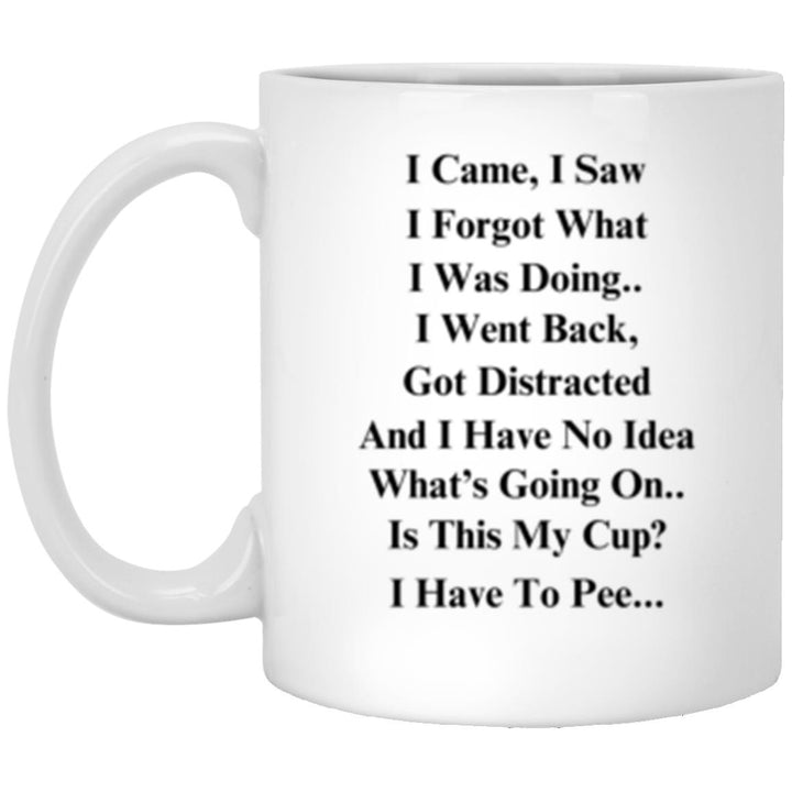 I Have To Pee 11oz White Mug