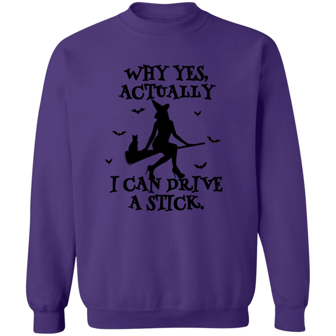 Yes I Can Drive A Stick Sweatshirt (H)