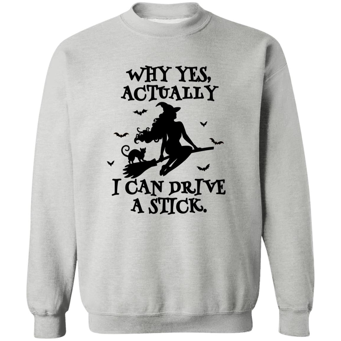 Yes I Can Drive A Stick Sweatshirt