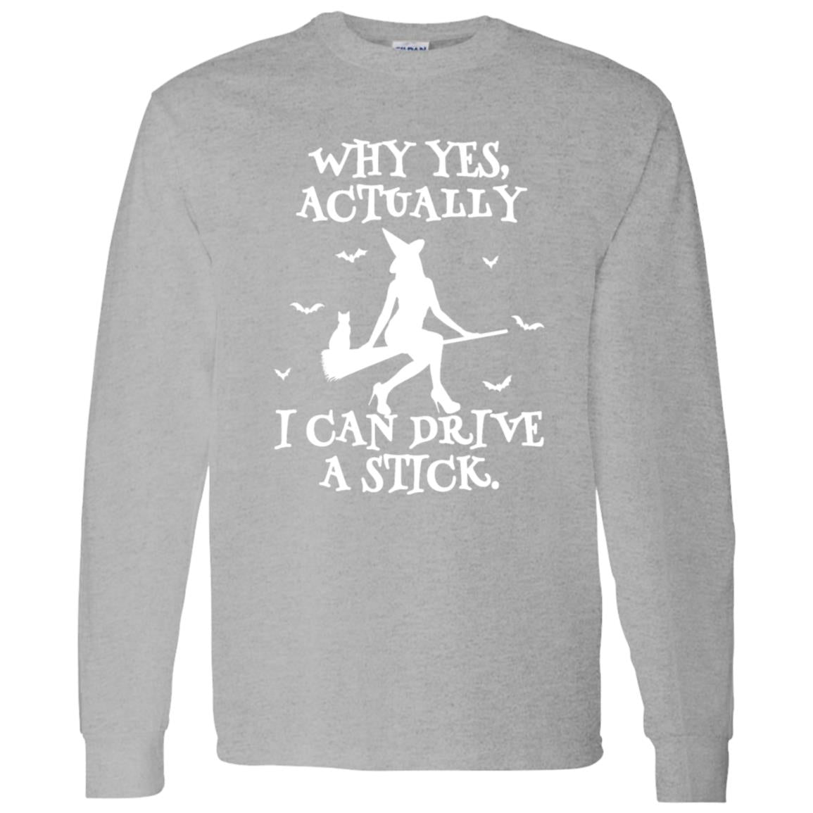 Yes I Can Drive A Stick | Long Sleeve T-Shirt (H)