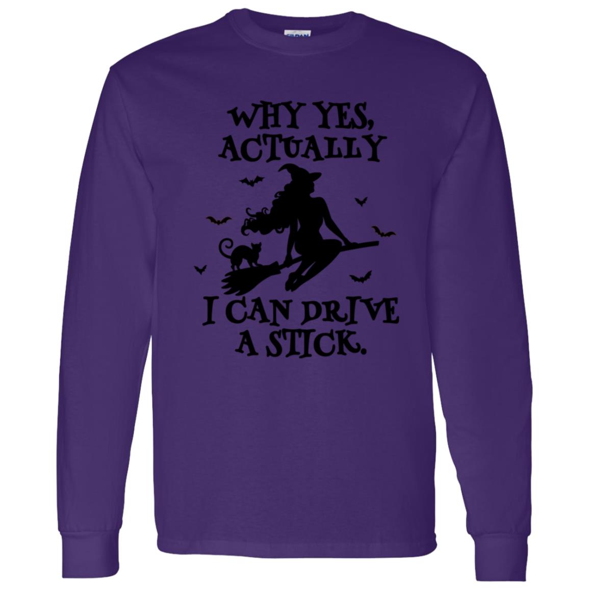 Yes I Can Drive A Stick | Long Sleeve T-Shirt