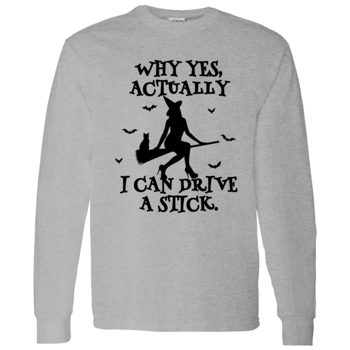 Yes I Can Drive A Stick | Long Sleeve T-Shirt (H)