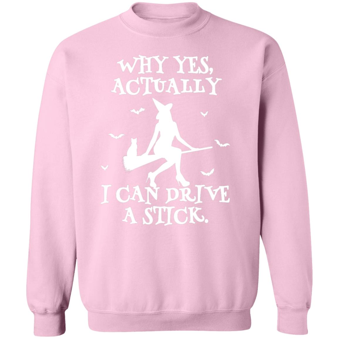 Yes I Can Drive A Stick Sweatshirt (H)