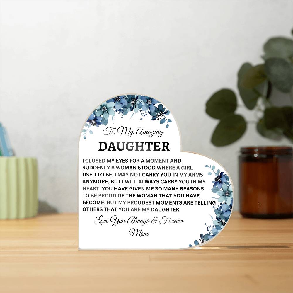 To My Amazing Daughter| Acrylic Heart Plaque