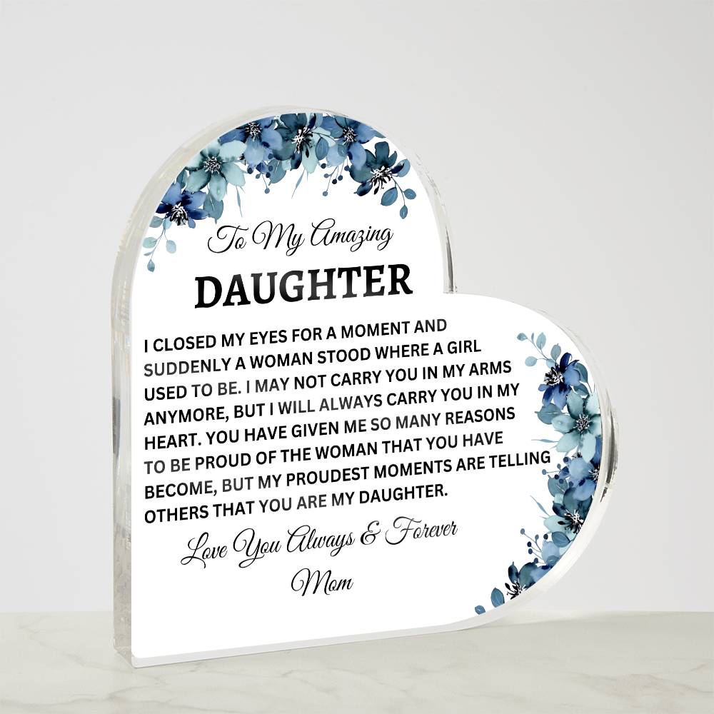 To My Amazing Daughter| Acrylic Heart Plaque
