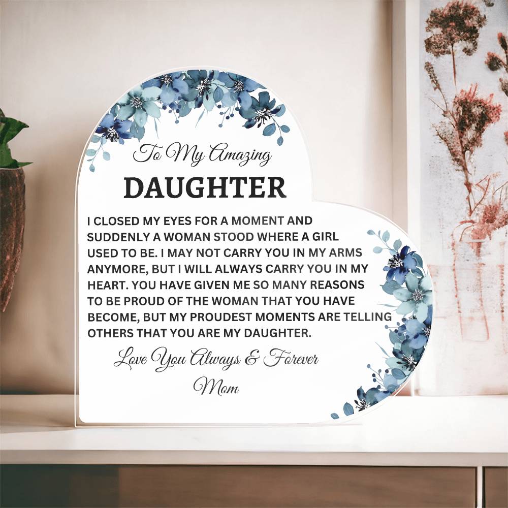 To My Amazing Daughter| Acrylic Heart Plaque